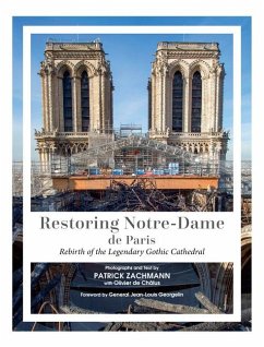 Restoring Notre-Dame de Paris - Zachmann, Patrick; de Chalus, Olivier