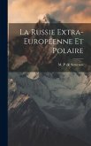 La Russie Extra-Européenne et Polaire
