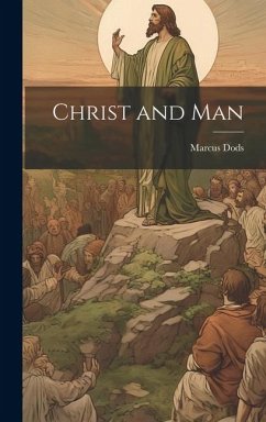 Christ and Man - Dods, Marcus