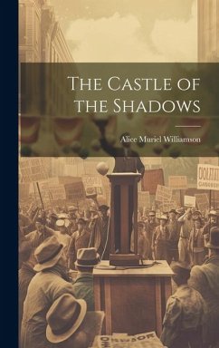 The Castle of the Shadows - Williamson, Alice Muriel