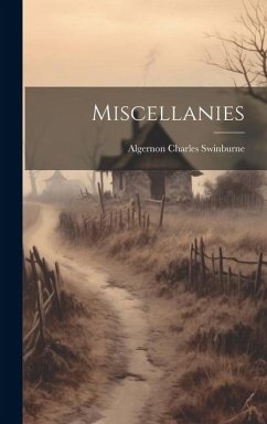 Miscellanies - Swinburne, Algernon Charles