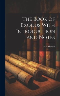 The Book of Exodus With Introduction and Notes - McNeile, A. H.