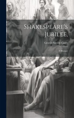 Shakespeare's Jubilee,: A Masque - Carey, George Saville