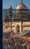 India's Past: A Survey of her Literatures, Religions, Languages, and Antiquities