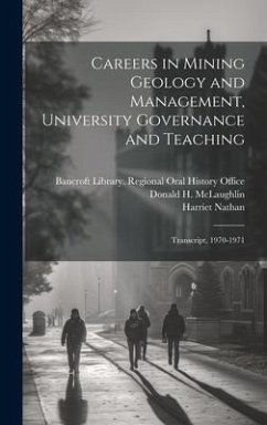 Careers in Mining Geology and Management, University Governance and Teaching: Transcript, 1970-1971 - McLaughlin, Donald H.; Nathan, Harriet