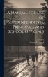 A Manual for Use of Superintendents,... - Bild 1
