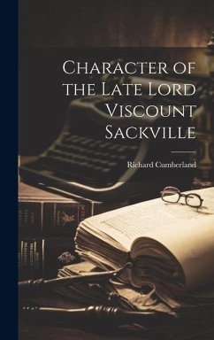 Character of the Late Lord Viscount Sackville - Richard, Cumberland