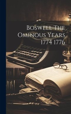 Boswell The Ominous Years 1774 1776 - Anonymous