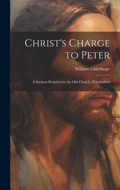Cover Christ's Charge to Peter: A Sermon Preached in the Old Church, Macclesfield