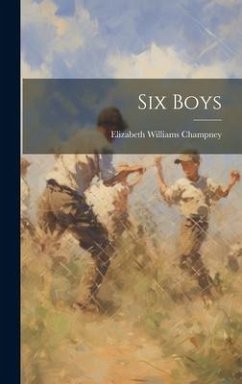Six Boys - Champney, Elizabeth Williams