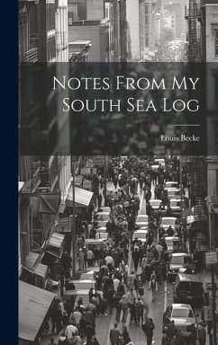 Notes From my South Sea Log - Becke, Louis