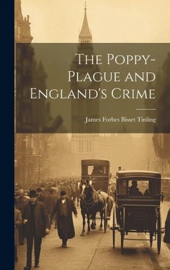 The Poppy-plague and England's Crime - Forbes Bisset Tinling, James