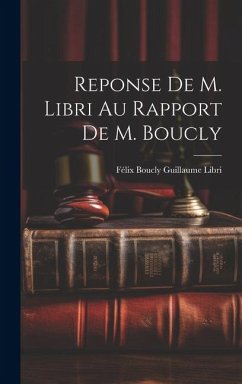 Reponse de M. Libri au Rapport de M. Boucly - Libri, Félix Boucly Guillaume