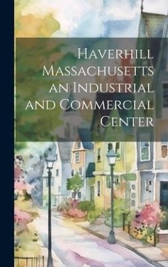 Haverhill Massachusetts an Industrial and Commercial Center - Anonymous