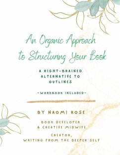 An Organic Approach to Structuring Your Book - Rose, Naomi