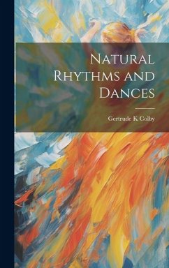 Natural Rhythms and Dances - Colby, Gertrude K.