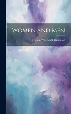 Women and Men - Higginson, Thomas Wentworth