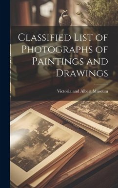 Classified List of Photographs of Paintings and Drawings - And Albert Museum, Victoria