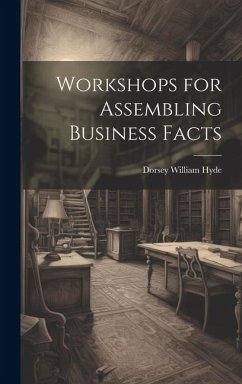 Workshops for Assembling Business Facts - William, Hyde Dorsey