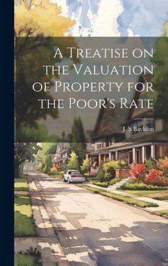 A Treatise on the Valuation of Property for the Poor's Rate - S, Bayldon J.