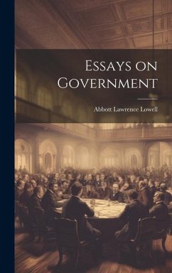 Essays on Government - Lowell, Abbott Lawrence