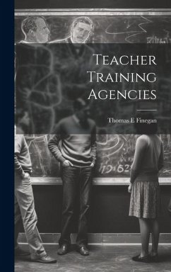 Teacher Training Agencies - Finegan, Thomas E.