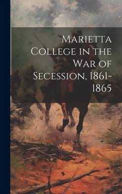 Marietta College in the War of Secession, 1861-1865 - Anonymous