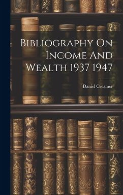 Bibliography On Income And Wealth 1937 1947 - Creamer, Daniel