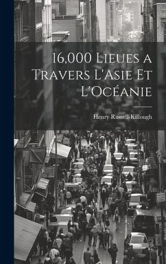 16,000 Lieues a Travers L'Asie et L'Océanie - Russell-Killough, Henry