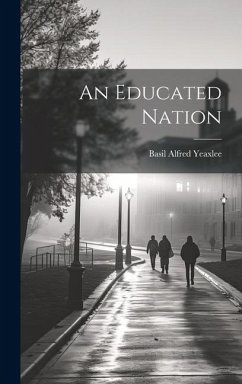 An Educated Nation - Yeaxlee, Basil Alfred