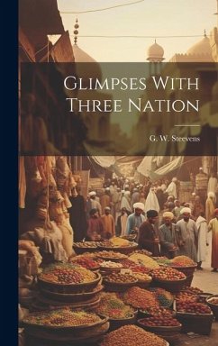 Glimpses With Three Nation - Steevens, G. W.