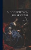 Siddelights on Shakespeare