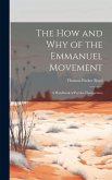The How and Why of the Emmanuel Movement; A Handbook of Psycho-Therapeutics