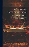 A Critical Introduction to the New Testament