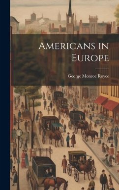 Americans in Europe - Royce, George Monroe