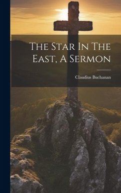 The Star In The East, A Sermon - Buchanan, Claudius