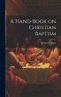 A Hand-Book on Christian Baptism - Bild 1
