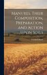Manures, Their Composition,... - Bild 1