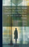 The Social Evil With Special Reference to Conditions Existing in the City of New York: A Report