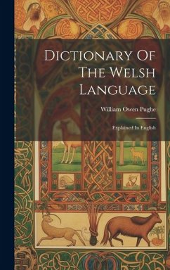 Dictionary Of The Welsh Language: Explained In English - Pughe, William Owen