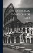 The Barbarian Invasions of Italy;... - Bild 1