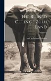 The Ruined Cities of Zulu Land; Volume II