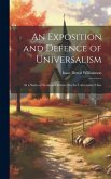 An Exposition and Defence of Universalism: In a Series of Sermons Delivered in the Universalist Chur