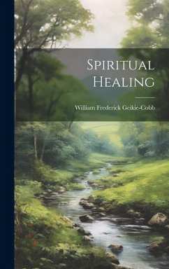 Spiritual Healing - Frederick, Geikie-Cobb William