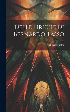 Delle Liriche di Bernardo Tasso - Pintor, Fortunato