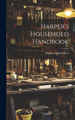 Harper's Household Handbook - Brothers, Harper And