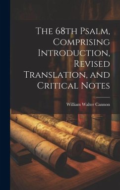 The 68th Psalm, Comprising Introduction, Revised Translation, and Critical Notes - Cannon, William Walter