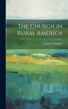 The Church in Rural America - Bricker, Garland A.