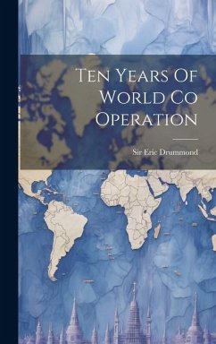Ten Years Of World Co Operation - Drummond, Eric