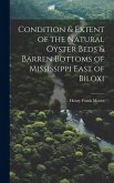 Condition & Extent of the Natural Oyster Beds & Barren Bottoms of Mississippi East of Biloxi